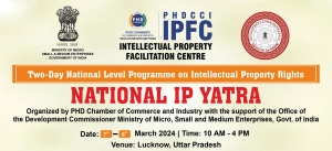phdcci National Level Intellectual Property Rights Program (IP Yatra)- Lucknow