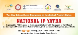 phdcci National Level Intellectual Property Rights Program (IP Yatra)- Ranchi