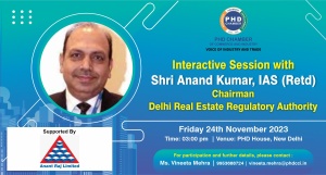 phdcci Interactive Session with Shri Anand Kumar, IAS (Retd), Chairman, Delhi Real Estate Regulatory Authority