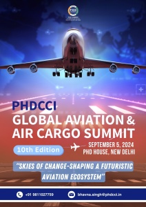 PHDCCI GLOBAL AVIATION & AIR CARGO SUMMIT- 10 TH EDITION