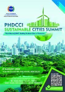 PHDCCI Sustainable Cities Summit- "Viksit Bharat@2047- Building Resilient Cities of Tomorrow"