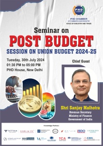 PHDCCI Post budget Session on Union Budget 2024-25