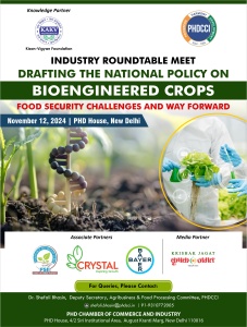 PHDCCI Industry Roundtable Meet - Drafting the National policy on Bioengineered crops: Food Security Challenges and Way Forward