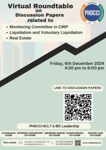 PHDCCI Virtual Round Table : IBBI's Discussion Papers on Monitoring Committee under CIRP; Grievance Redressal, Enforcement and AFAs & Liquidation Regulations