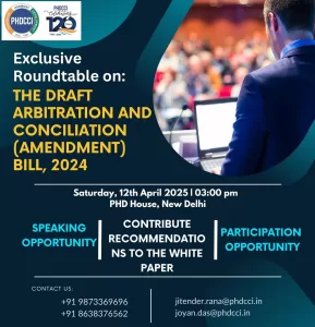 PHDCCI Exclusive Roundtable on: the Draft Arbitration and Conciliation (Amendment) Bill, 2024
