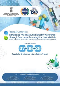 National Conference "Enhancing Pharmaceutical Quality Assurance through Good Manufacturing Practices (GMP)" & Session on "Revamped Pharmaceutical Technology Upgradation Assistance Scheme (RPTUAS)"