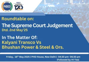 Roundtable on: The Supreme Court Judgement Dtd. 2nd May’25 In The Matter Of: Kalyani Transco Vs Bhushan Power & Steel & Ors.