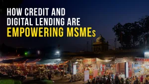 How Credit and Digital Lending Are Empowering MSMEs