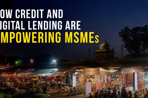 How Credit and Digital Lending Are Empowering MSMEs