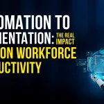 Automation to Augmentation: The Real Impact of AI on Workforce Productivity
