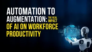 Automation to Augmentation: The Real Impact of AI on Workforce Productivity