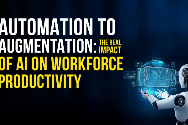 Automation to Augmentation: The Real Impact of AI on Workforce Productivity
