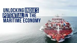 Unlocking India’s Potential in the Maritime Economy