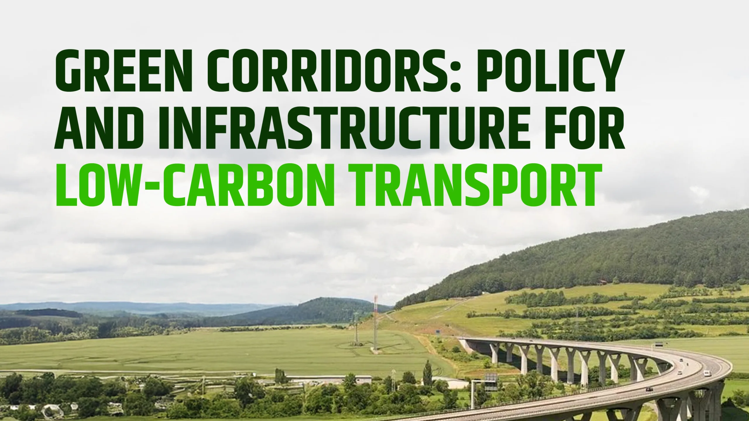 Green Corridors: Policy and Infrastructure for Low-Carbon Transport ...