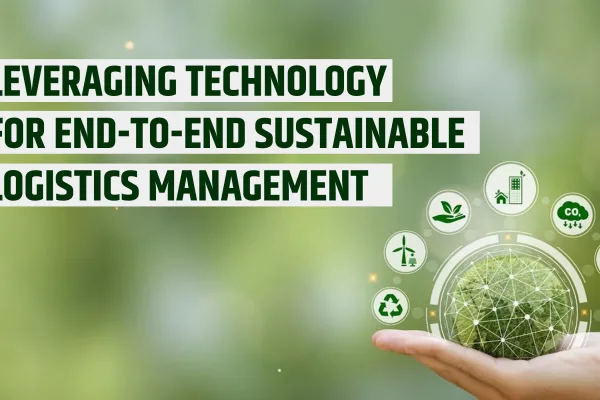 Leveraging Technology for End-to-End Sustainable Logistics Management