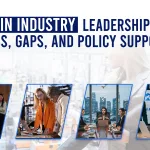 Women in Industry Leadership: Progress, Gaps, and Policy Support