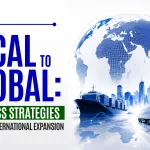 From Local to Global: Success Strategies for MSME International Expansion