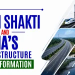 PM Gati Shakti and India’s Infrastructure Transformation