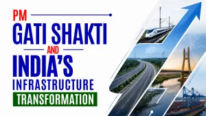 PM Gati Shakti and India's Infrastructure Transformation