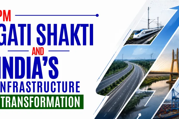 PM Gati Shakti and India's Infrastructure Transformation