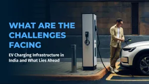 Challenges Facing EV Charging Infrastructure in India